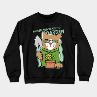 Armed and Ready to Garden Kitten Crewneck Sweatshirt